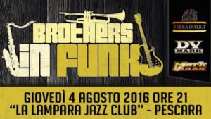 4 agosto: Brothers In Funk @ Pescara | Abruzzo | Italia