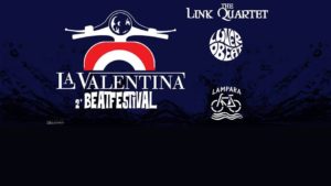 7 agosto: La Valentina BEAT Festival Vol. II