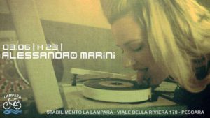 2017: Dj Alessandro Marini (03/06, 24/06, 22/07, 12/08, 08/09) @ Pescara | Italia