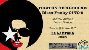 2017: High On The Groove by Andrea Mennilli & Cesare Sampo (23/06, 14/07)