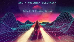 2017: Anna G vs Anna Elettra DJ Set (19 luglio, 5 agosto)