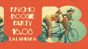 2017: Psycho Boogie PARTY by Dj Piergiorgio Vannini (16/08 e 01/09)